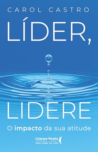 Líder, Lidere: O impacto da sua atitude