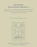 Humayma Excavation Project, 2: Nabatean Campground and Necropolis, Byzantine Churches, and Early Islamic Domestic Structures (Archaoelogical Reports)