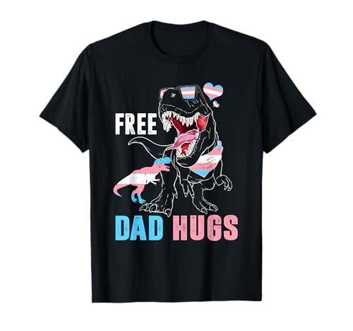Trans Free Papá Abrazos Dinosaurio Rex Daddy Orgullo Transgénero Camiseta