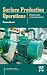 Surface Production Operations: Volume IV: Pumps and Compressors
