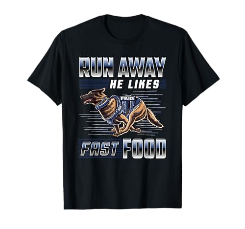 Run Away He Likes Fast Food Funny Police K9 Service Dog T-Shirt