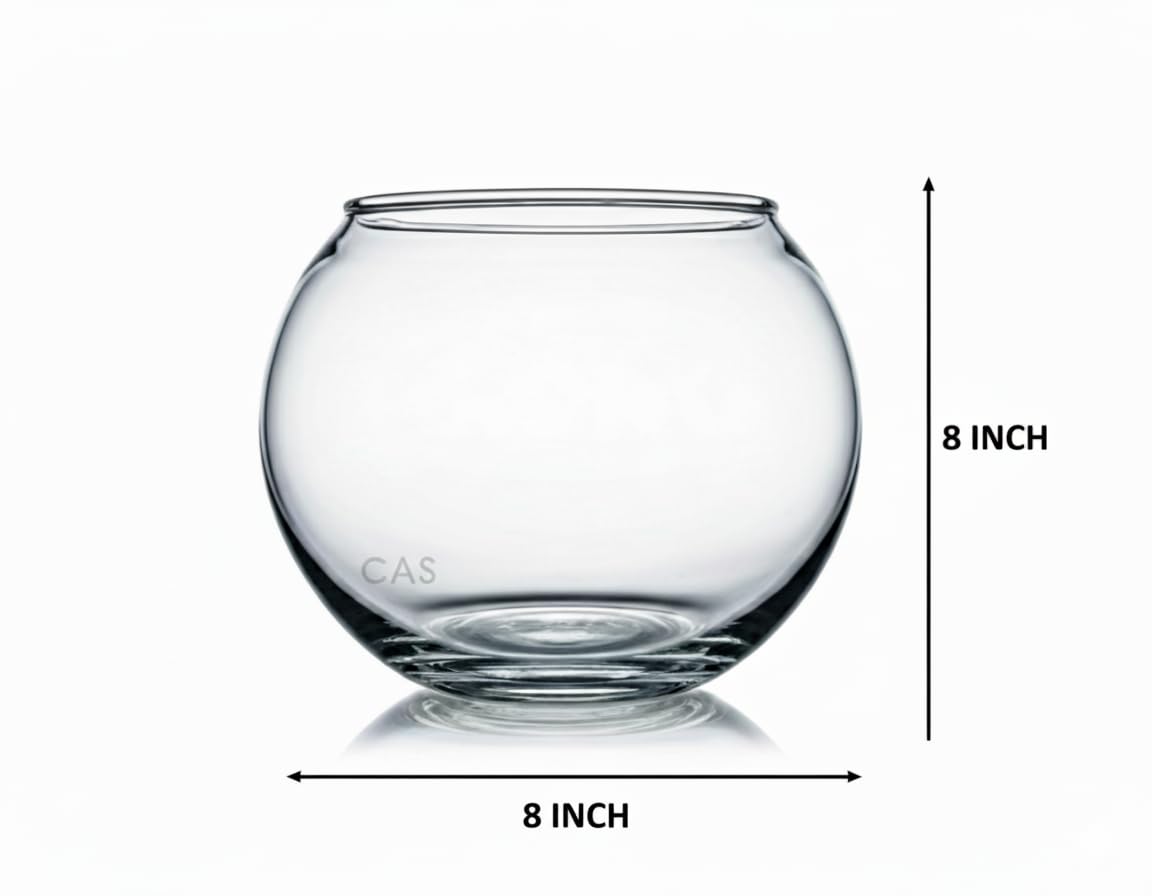CAS Glass Fish Bowl (W/C 8 INCH (Premium Glass)
