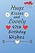 Hugs Kisses and Lovely 47th Birthday Wishes: 47 Year Old Birthday Gift Journal / Notebook / Diary / Unique Greeting Card Alternative
