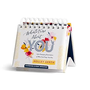 What's True About You: Life-changing Reminders of Who God Says You Are - An Inspirational DaySpring DayBrightener - Perpetual Calendar