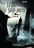 sanspareil kulmbach  La Maison Sans-Pareil, Tome 1 : L\'oiseau noir
