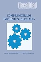 Comprender los impuestos especiales (Libros de la Fundación Aduanera) 8494661914 Book Cover