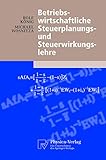 Betriebswirtschaftliche Steuerplanungs- Und Steuerwirkungslehre (Physica-Lehrbuch) (German Edition)