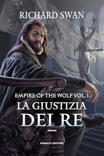 La giustizia dei re. Empire of the wolf (Vol. 1