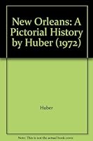 New Orleans: A Pictorial History by Huber (1972) B000OMPFDG Book Cover