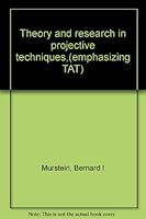 Theory and Research in Projective Techniques (Emphasizing the TAT). B000L6IO2E Book Cover