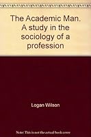 The Academic Man Study in the Sociology of a Profession B000H482RC Book Cover