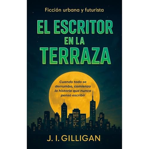 El ESCRITOR EN LA TERRAZA Audiolibro Por Juan Ignacio Gilligan arte de portada
