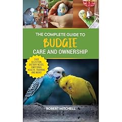 The Complete Guide to Budgie Care and Ownership Audiolibro Por Robert Mitchell arte de portada