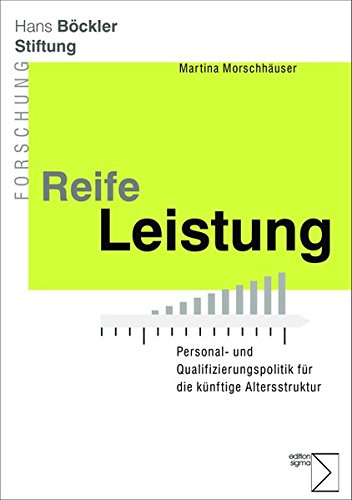Preisvergleich Produktbild Reife Leistung. Personal- und Qualifizierungspolitik für die künftige Altersstruktur