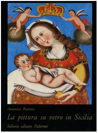 La pittura su vetro in Sicilia La pittura su vetro in Sicilia