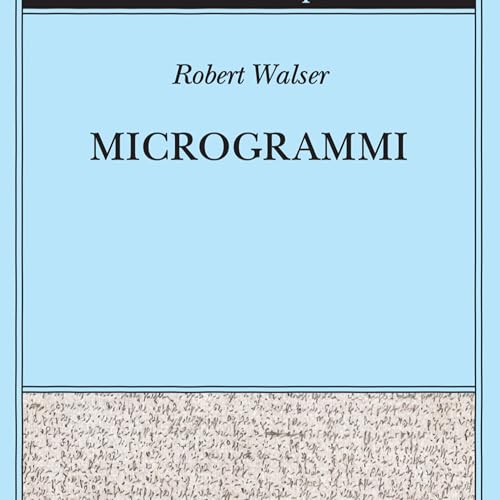 Robert Walser, "Microgrammi"