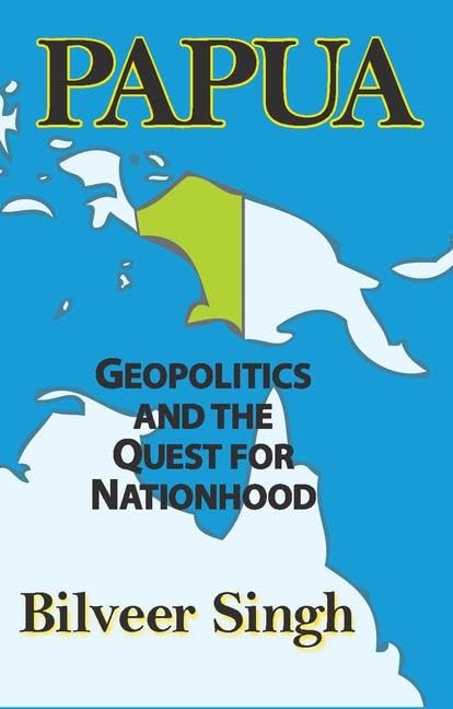 Buy Papua: Geopolitics and the Quest for Nationhood — BookShops.in