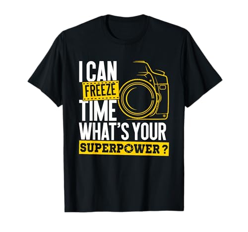 I Can Freeze Time Superpower - Photographer Camera T-Shirt Small