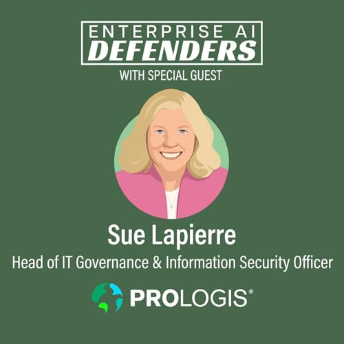Building Human-Centered AI Security with Prologis Head of IT Governance & ISO Sue Lapierre Podcast Por arte de portada