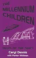 Millennium Children: Tales of the Shift 0962784516 Book Cover