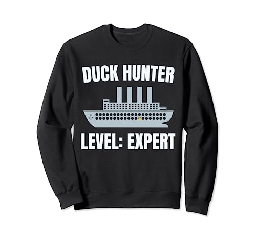 Cruise Duck Hunter Level: Expert Funny Cruising Rubber Duck Sweatshirt