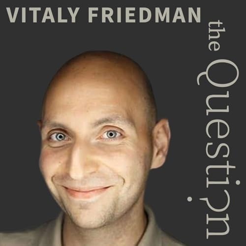 Episode 071 Deep Dive: The Criticality of Design Systems with Ben Callahan & Vitaly Friedman