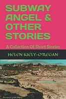 SUBWAY ANGEL & OTHER STORIES: A Collection Of Short Stories 1739226313 Book Cover