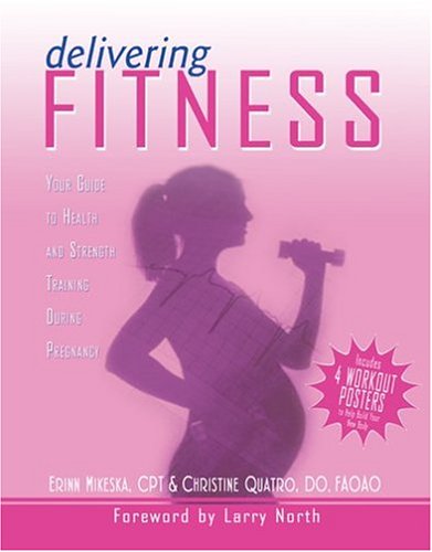 Buy Delivering Fitness: Your Guide to Health And Strength Training During Pregnancy — BookShops.in
