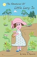 The Adventures Of Little Lucy Jo 1793296723 Book Cover