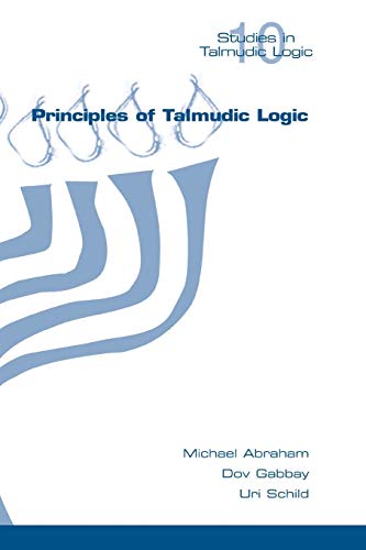 Principles of Talmudic Logic (Studies in Talmudic Logic)