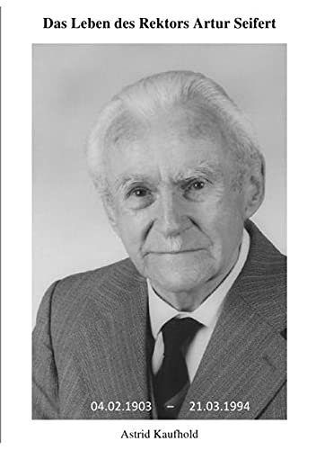 Das Leben des Rektors Artur Seifert