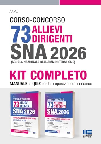 Kit Concorso 73 allievi dirigenti SNA 2026. Manuale di preparazione per tutte le prove + Quiz con soluzione commentata per la prova selettiva