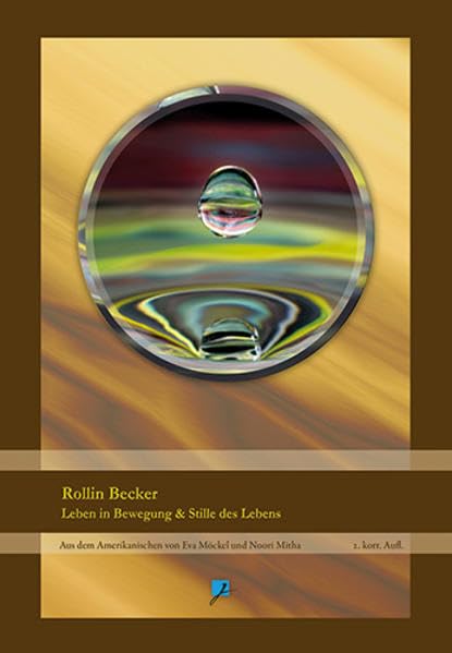 Rollin Becker - Leben in Bewegung & Stille des Lebens