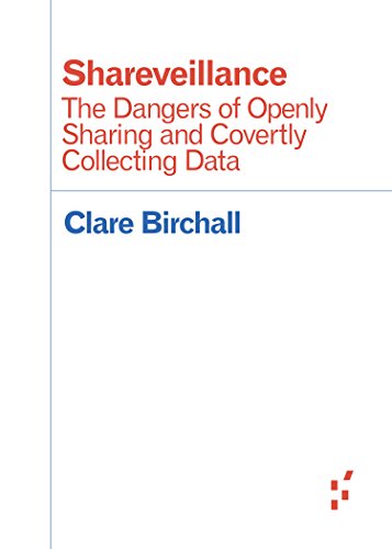 Cover of Shareveillance: The Dangers of Openly Sharing and Covertly Collecting Data (Forerunners: Ideas First)