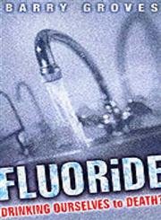 Buy Fluoride: Drinking Ourselves to Death? — BookShops.in