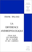Download La différence anthropologique : Essai sur les rapports de la nature et de l'artifice PDF