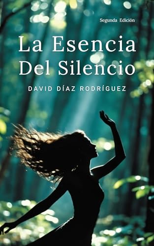 La Esencia del Silencio (Spanish Edition)