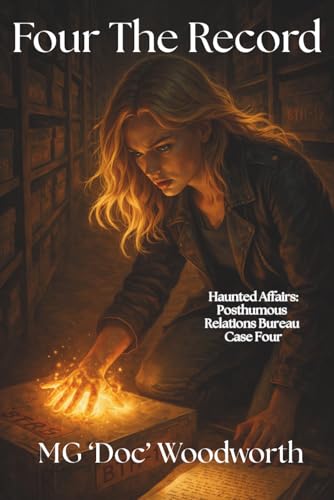 Four The Record (Haunted Affairs: Case Files of the Posthumous Relations Bureau)