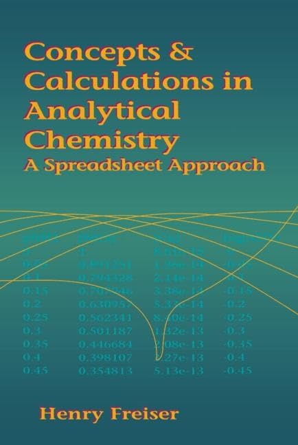 Concepts & Calculations in Analytical Chemistry, Featuring the Use of Excel: A Spreadsheet Approach