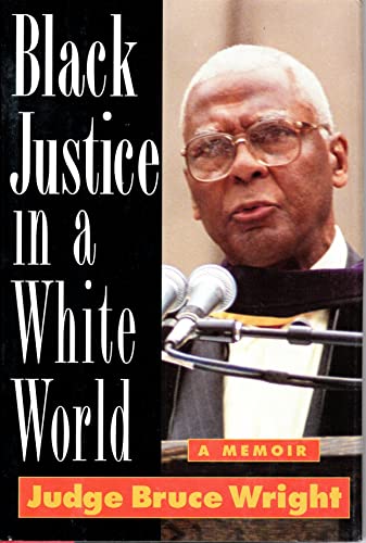 Black Justice in a White World: A Memoir 1569800766 Book Cover