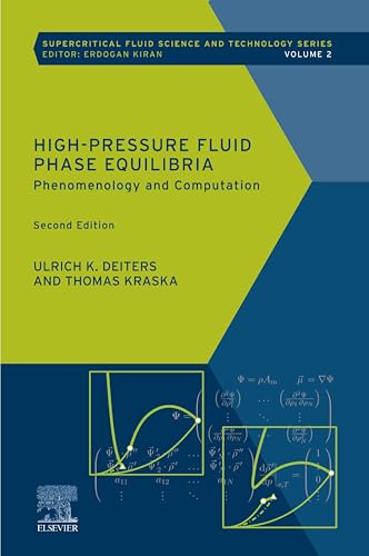 High-Pressure Fluid Phase Equilibria: Phenomenology and Computation (Supercritical Fluid Science and Technology) (English Edition)
