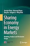 Sharing Economy in Energy Markets: Modeling, Analysis and Mechanism Design