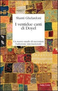 I ventidue canti di Doyel. Un nuovo modo di raccontare l'adozione internazionale I ventidue canti di Doyel. Un nuovo modo di raccontare l'adozione internazionale