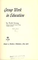 Group Work in Education B000S67MKW Book Cover