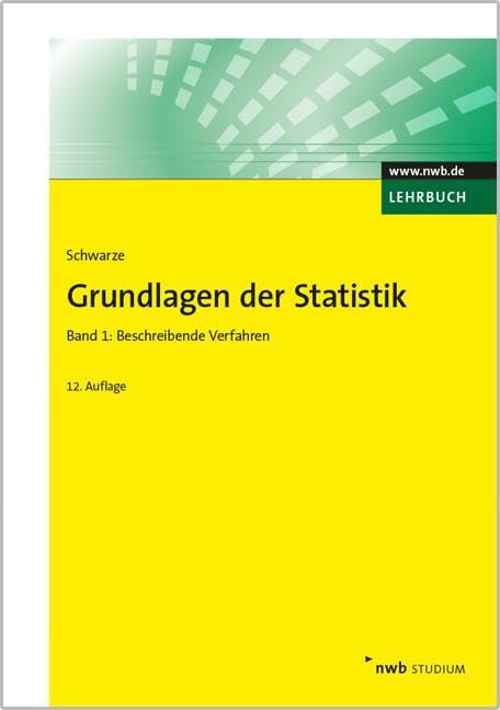 Grundlagen der Statistik, Band 1: Beschreibende Verfahren. (NWB Studium Betriebswirtschaft)