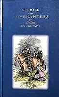 Stories of the Covenanters in Scotland for young people 1594421277 Book Cover