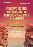Fieldwork and Supervision for Behavior Analysts: A Handbook