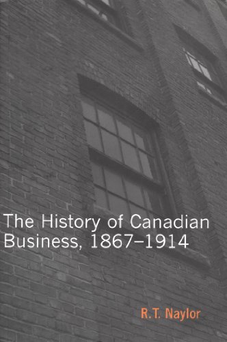 History of Canadian Business, New edition (Carleton Library Series Book 207) (Volume 207)