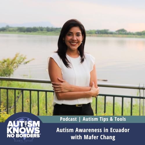 Page de couverture de Autism Awareness in Ecuador, with Mafer Chang | Autism Tips & Tools