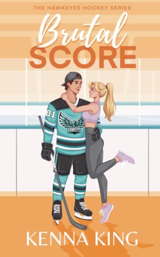 Brutal Score: A Single Dad/Nanny Hockey Romance (The Hawkeyes Hockey Series) - image 1